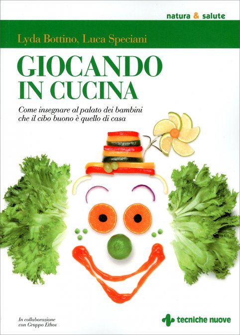 Giocando in cucina – Libro di Lyda Bottino e Luca Speciani