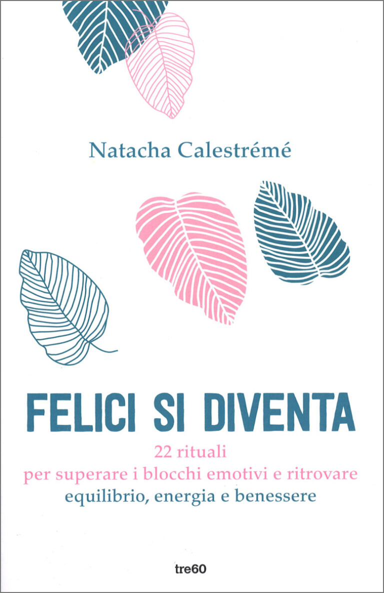 Felici si diventa – Libro di Natacha Calestrémé