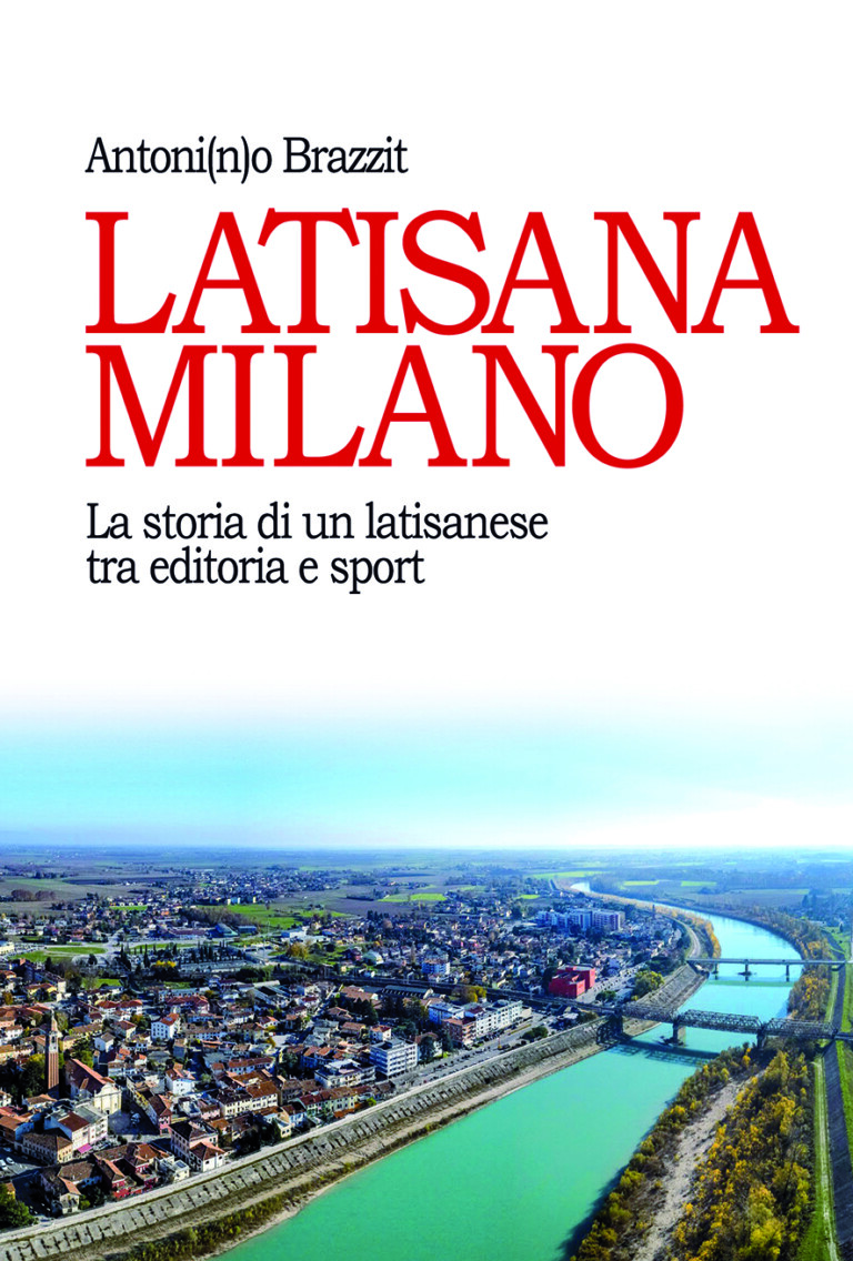 Latisana Milano – Libro di Antonino Brazzit