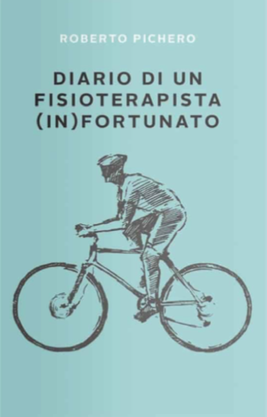 Diario di un fisioterapista (in)fortunato – Libro di Roberto Pichero