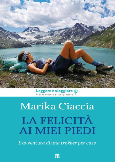 La felicità ai miei piedi – Libro di Marika Ciaccia