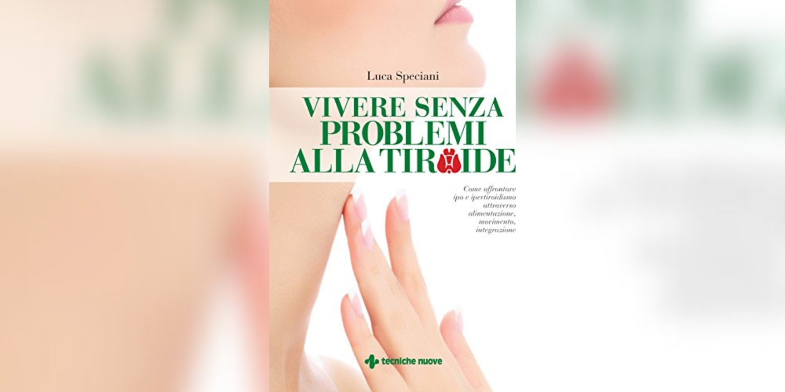 vivere senza problemi alla tiroide, problemi alla tiroide