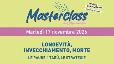 Masterclass - LONGEVITÀ,  INVECCHIAMENTO, MORTE - Martedì 17 novembre 2026